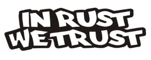 Autocolante "IN RUST WE TRUST"